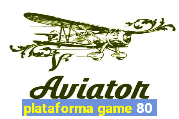 plataforma game 80